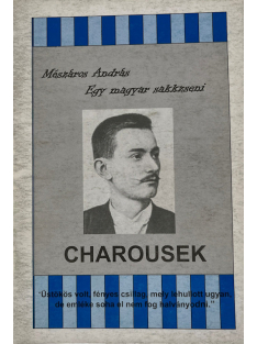 Mészáros András: Egy magyar sakkzseni - Charousek