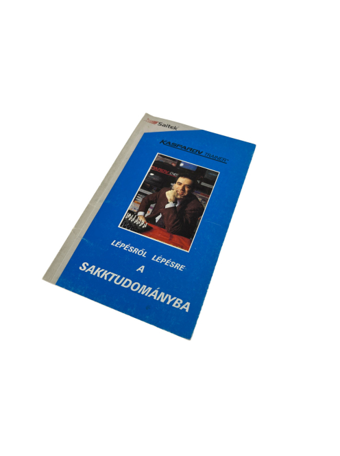 G.Kaszparov-Saitek: Lépésről lépésre a sakktudományba