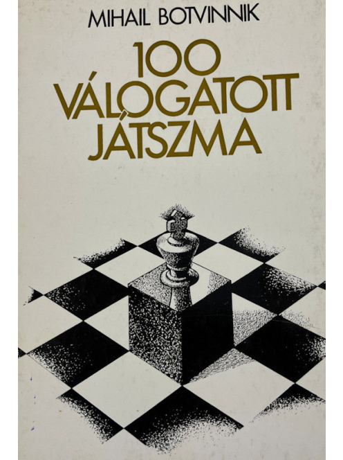 Mihail Botvinnik: 100 válogatott játszma
