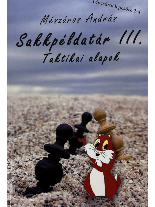 Mészáros András: Sakkpéldatár 3. - Taktikai alapok